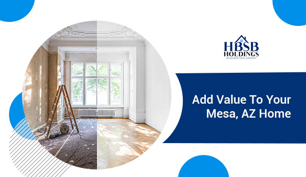 5 Renovations That Can Add Value To Your Mesa, AZ Home