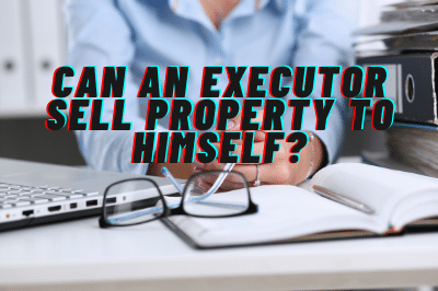Can an executor sell property to himself?