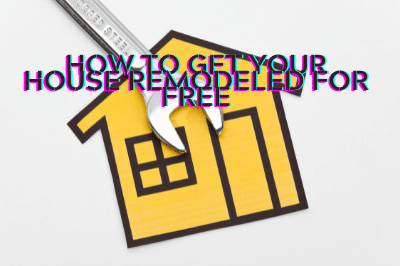 How To Get Your House Remodeled For Free