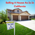 Selling A House As Is In California