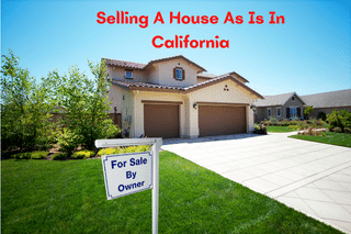 Selling A House As Is In California