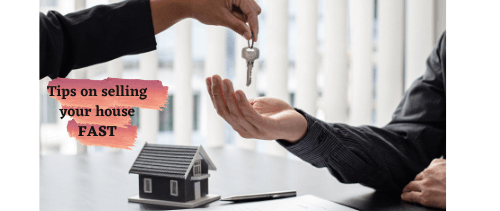 Tips for Selling Your House Fast