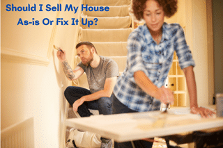 Should I Sell My House As-is Or Fix It Up?
