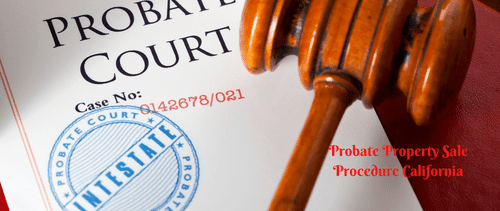 Probate Property Sale Procedure California