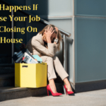 What Happens If You Lose Your Job After Closing On A House
