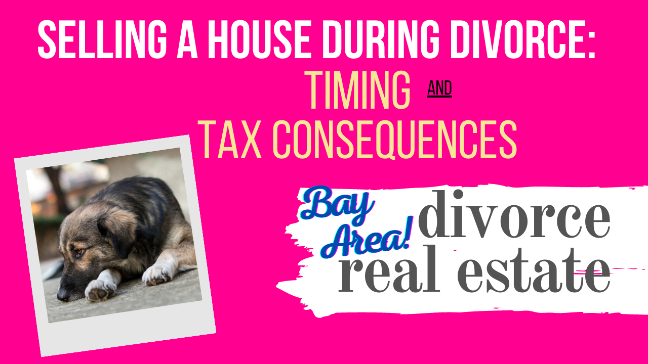 Selling a house during a divorce San Francisco East Bay Area