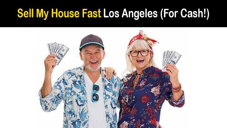 sell my house fast Los Angeles