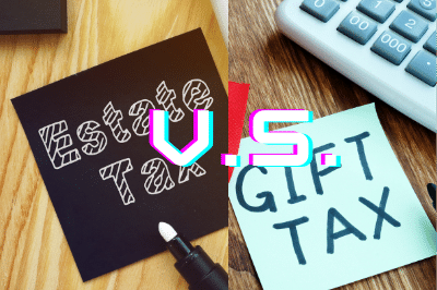 Gift Tax vs. Estate Tax