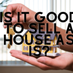 Is it good to sell a house as is?