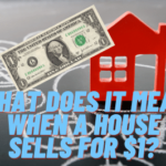 What does it mean when a house sells for $1?