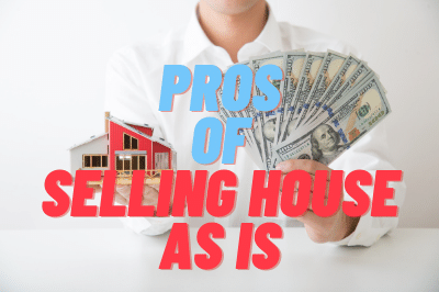 Pros of Selling a House As Is