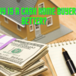 Why is a Cash Home Buyer Better