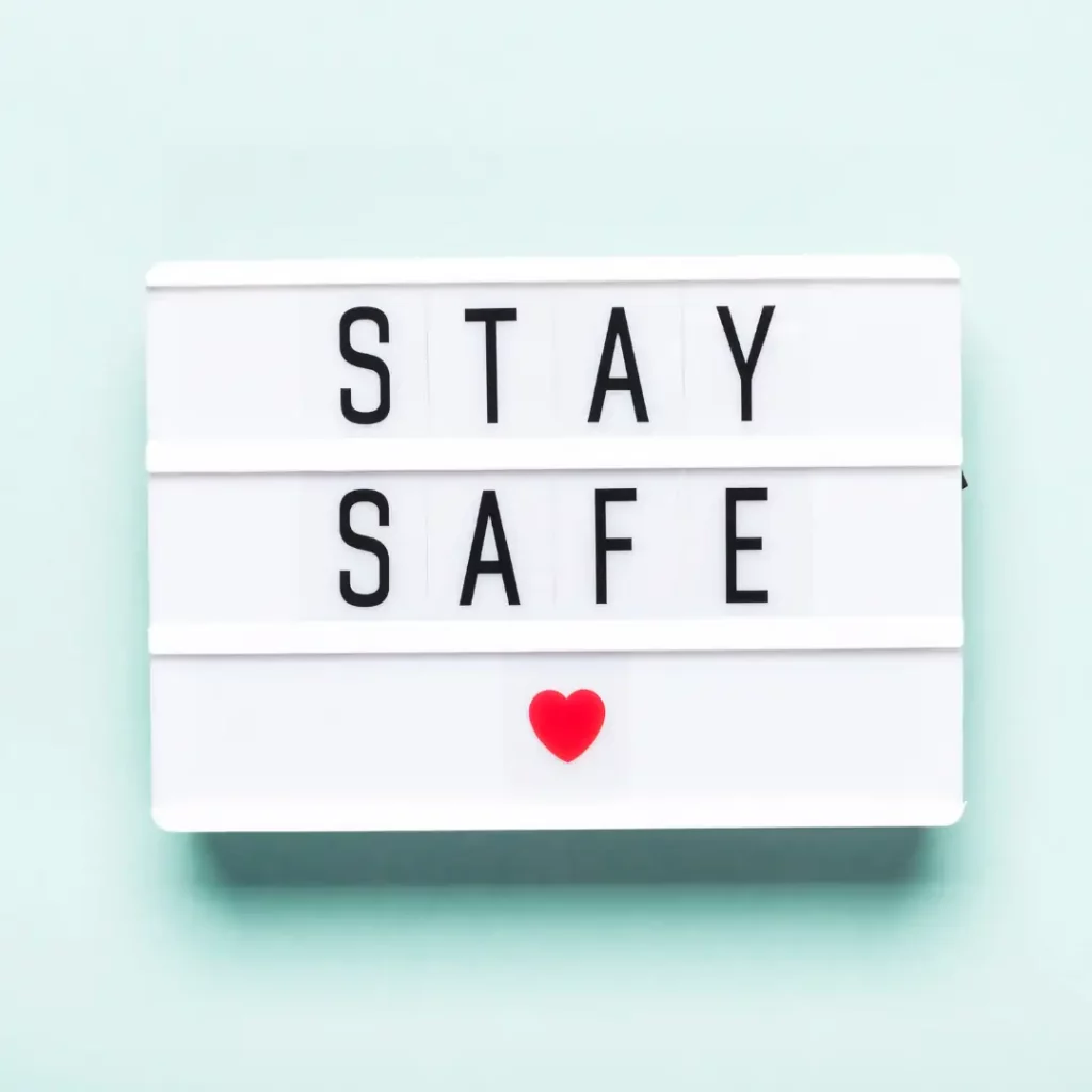 A sign that says: Stay safe.