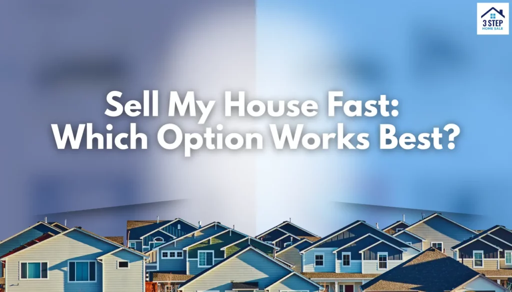 selling your house fast with 3 step home sale