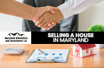 Selling A House in Maryland Guide