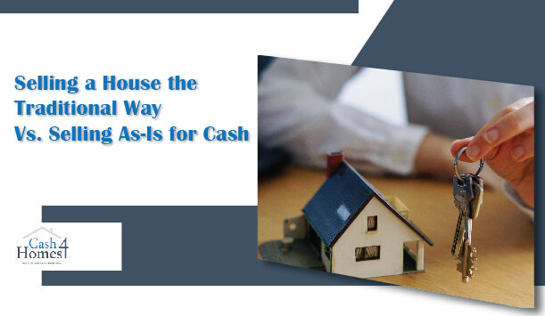 Selling a House the Traditional Way Vs. Selling As-Is for Cash: Which Is Better?