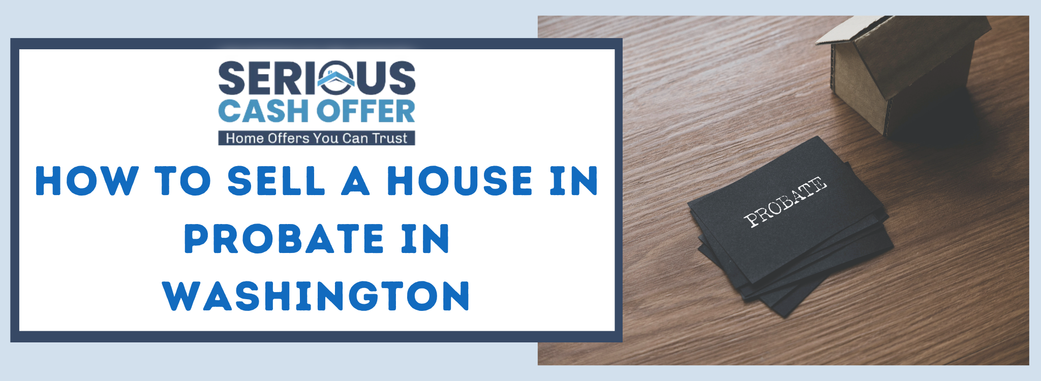 Selling a Property in Probate In Washington