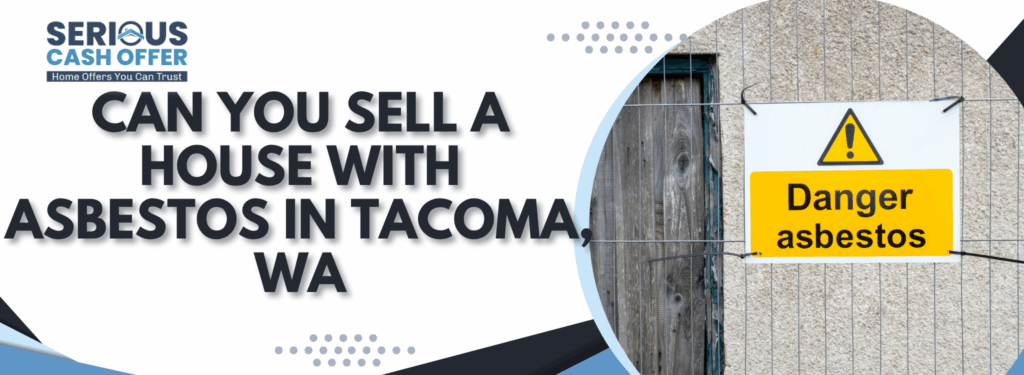 Can you sell a house with asbestos in Tacoma, WA