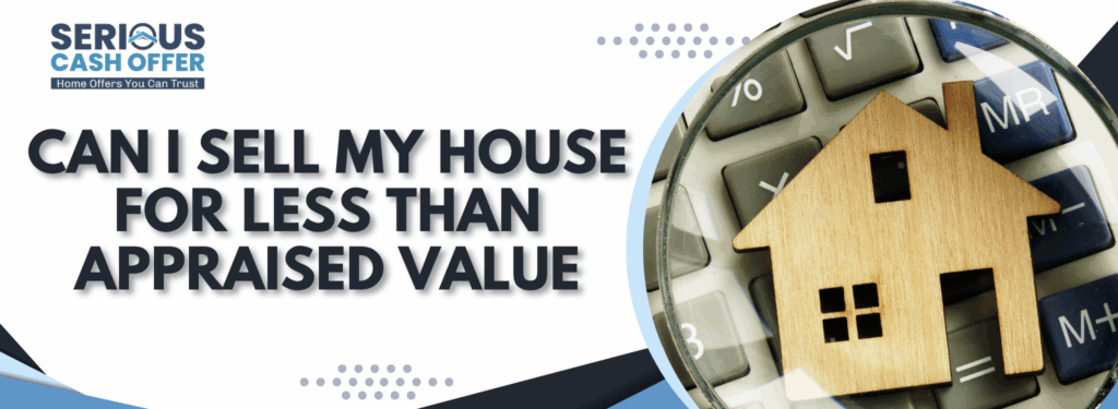 can i sell my house for less than appraised value in Washington