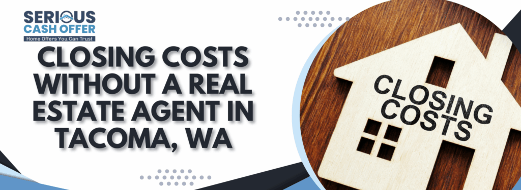Closing Costs Without a Real Estate Agent in Tacoma, WA