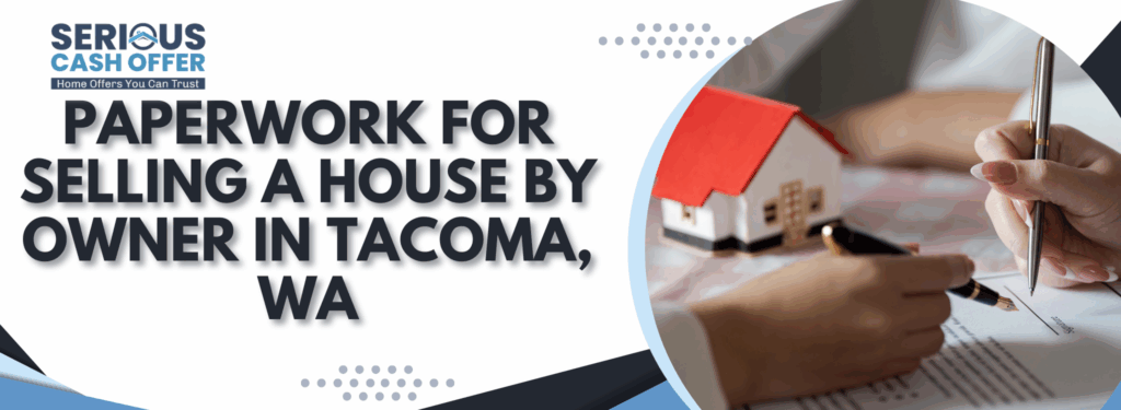 paperwork for selling a house by owner in Tacoma, WA