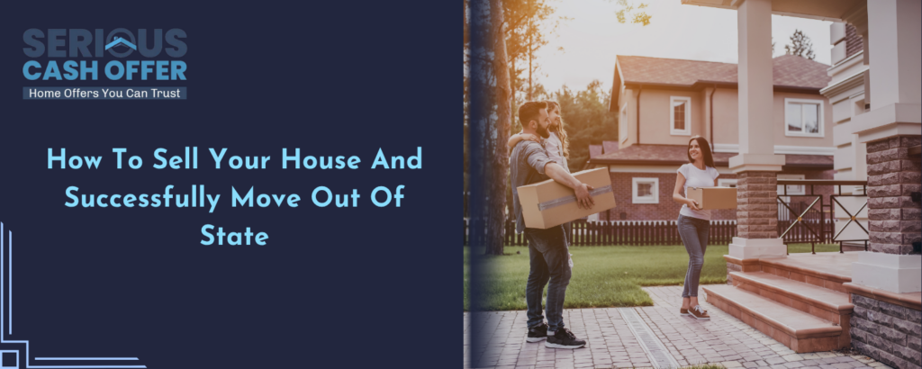 How to sell your house and move out of state