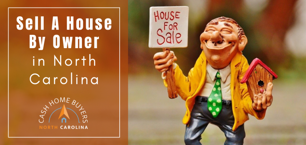 sell a house by owner in North Carolina