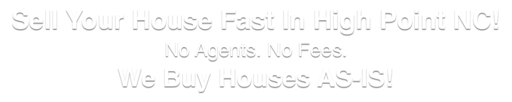 we buy houses in High Point North Carolina