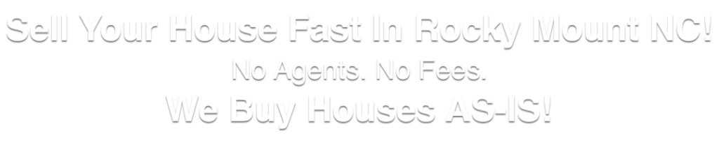 we buy houses in Rocky Mount North Carolina