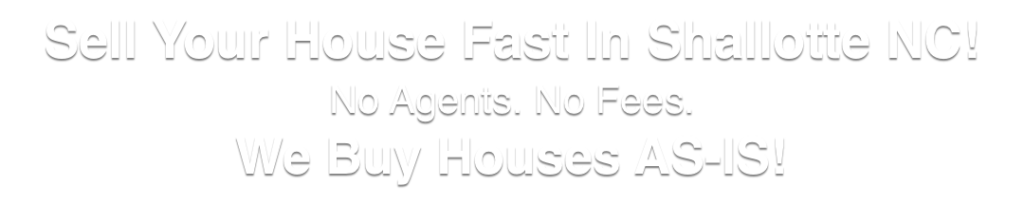 we buy houses in Shallotte North Carolina