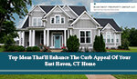 Top Ideas That’ll Enhance The Curb Appeal Of Your East Haven, CT Home