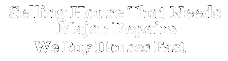 Selling a House That Needs Major Repairs