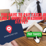 Do You Have to Pay Taxes on Selling a house in Washington State