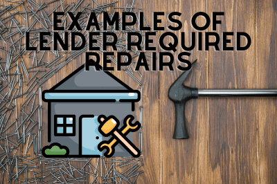 Examples of Lender Required Repairs