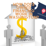 How Does Owner Financing Work in Washington