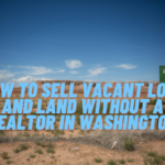 How To Sell Vacant Lots And Land Without a Realtor in Washington