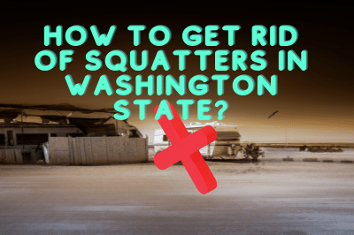 How to get rid of squatters in Washington state?