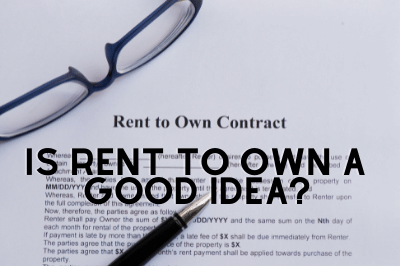 Is rent to own a good idea?