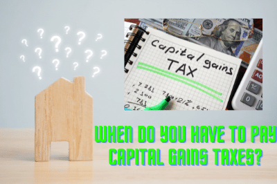 When Do You Have to Pay Capital Gains Taxes?