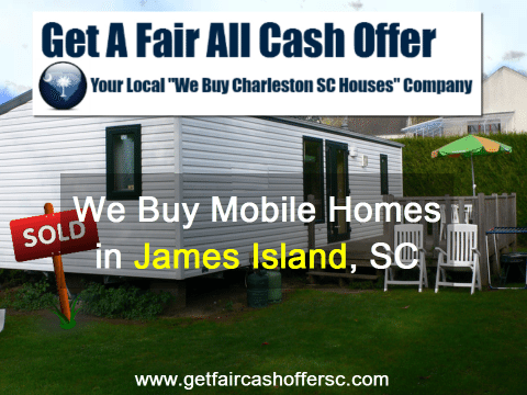 We Buy James Island Mobile Homes