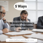 5 Ways to Avoid Foreclosure on Your Charleston Home