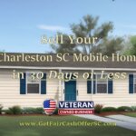 Sell Your Mobile Home in Charleston SC in 30 Days or Less
