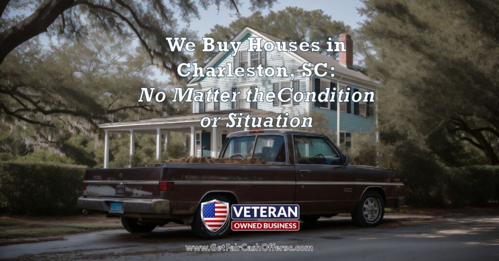 We Buy Houses in Charleston