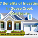 7 Benefits of Investing in Goose Creek Real Estate