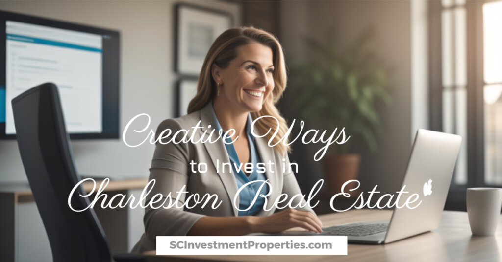 Learn how to invest in Charleston real estate without breaking the bank. Learn creative strategies to get started in real estate with little to no money upfront.