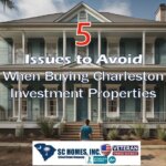 Issues to Avoid When Buying Charleston Investment Properties