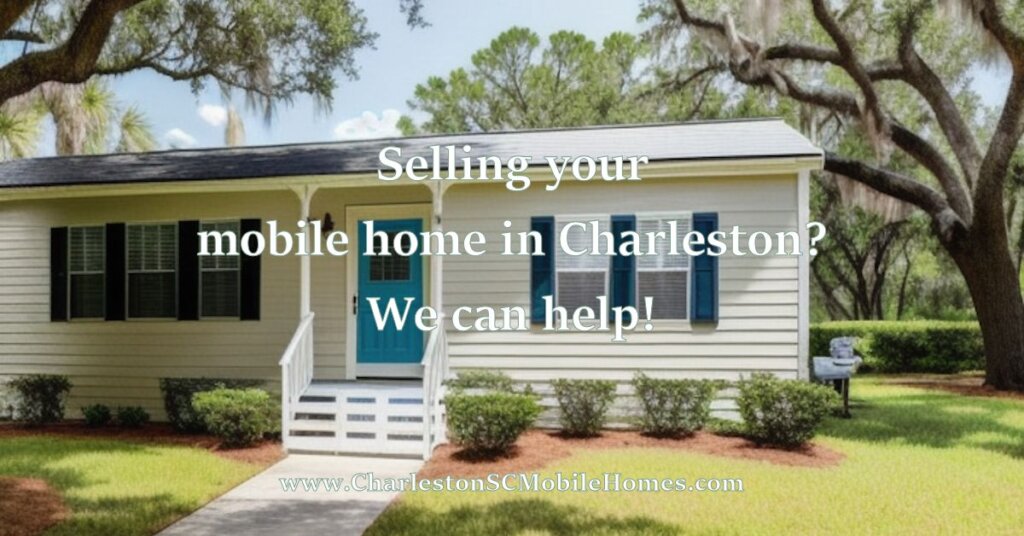 Selling your mobile home in Charleston? We can help!