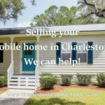 Selling your mobile home in Charleston? We can help!