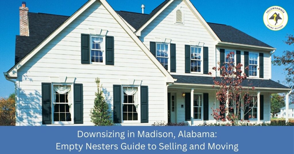 Empty nesters downsizing from family home in Madison Alabama