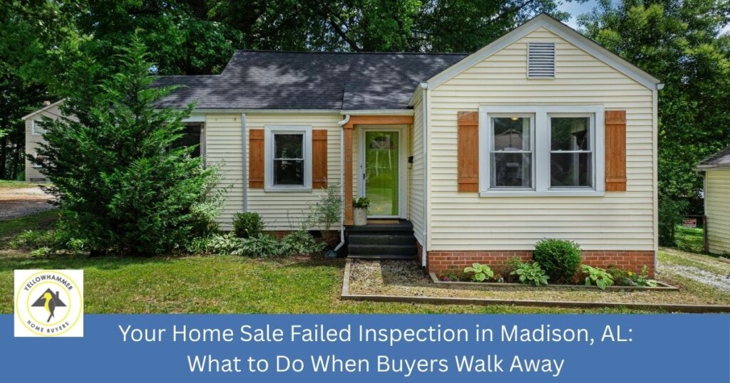 Failed home inspection causing deal to fall through in Madison Alabama